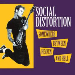 Social Distortion : Somewhere Between Heaven and Hell
